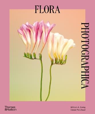 Flora Photographica - William A. Ewing,Danaé Panchaud - cover