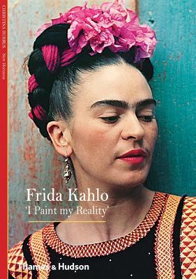 Frida Kahlo: 'I Paint my Reality' - Christina Burrus - cover