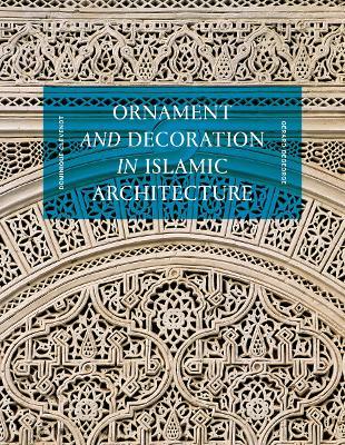 Ornament and Decoration in Islamic Architecture - Dominique Clevenot,Gerard Degeorge - cover