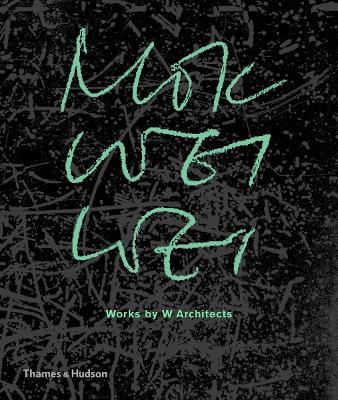 Mok Wei Wei: Works by W Architects - Mok Wei Wei - cover