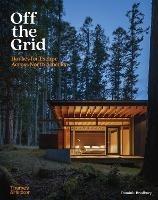 Off the Grid: Houses for Escape Across North America - Dominic Bradbury - cover