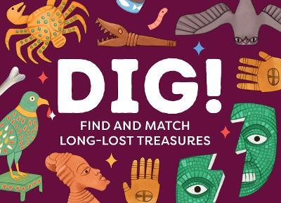 Dig!: Find and Match the Long-Lost Treasures - cover