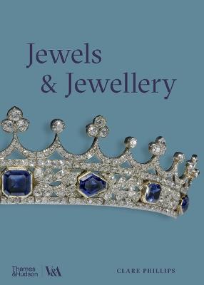 Jewels & Jewellery (Victoria and Albert Museum) - Clare Phillips - cover