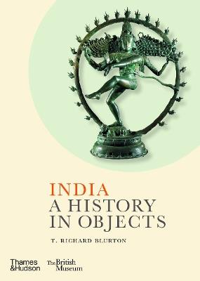 India: A History in Objects - T. Richard Blurton - cover