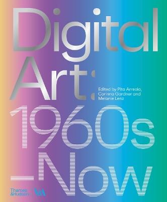 Digital Art (Victoria and Albert Museum): 1960s–Now - cover