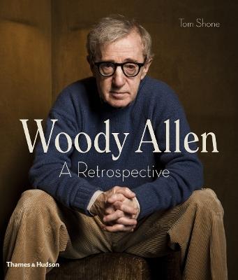 Woody Allen: A Retrospective - Tom Shone - cover