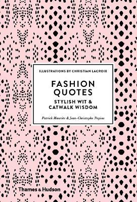 Fashion Quotes: Stylish Wit & Catwalk Wisdom - Patrick Mauries,Jean-Christophe Napias - cover