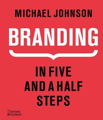 Branding In Five and a Half Steps - Michael Johnson - cover