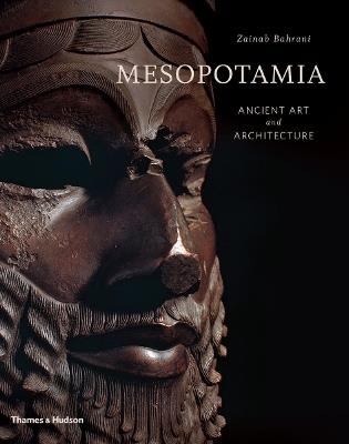 Mesopotamia: Ancient Art and Architecture - Zainab Bahrani - cover