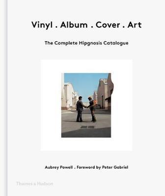 Vinyl . Album . Cover . Art: The Complete Hipgnosis Catalogue - Aubrey Powell - cover