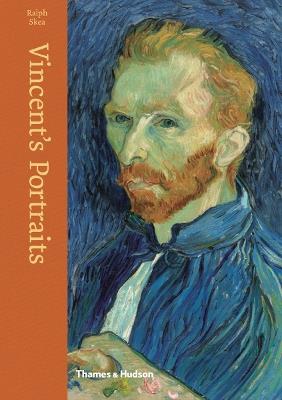 Vincent's Portraits: Paintings and Drawings by Van Gogh - Ralph Skea - cover