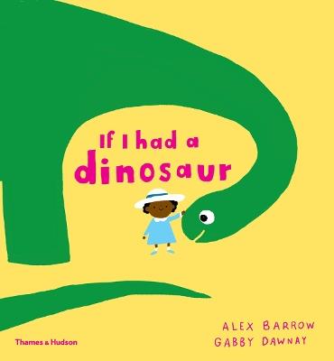 If I had a dinosaur - Gabby Dawnay - cover