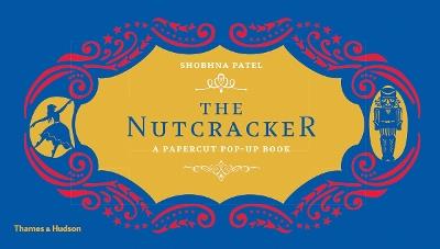 The Nutcracker: A Papercut Pop-Up Book - Shobhna Patel - cover