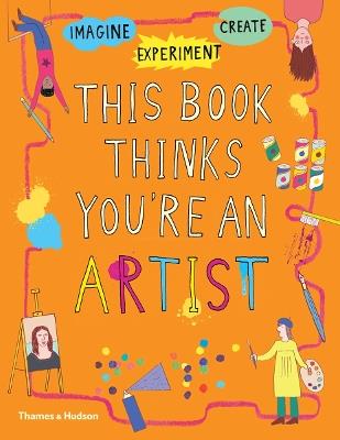 This Book Thinks You're an Artist - cover
