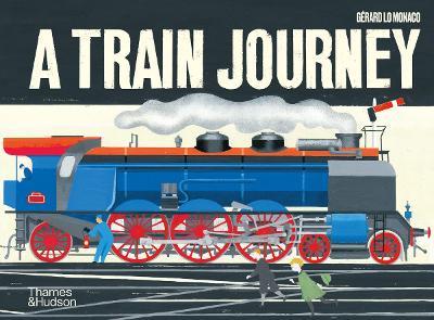 A Train Journey: A pop-up history of rail travel - Gerard Lo Monaco - cover