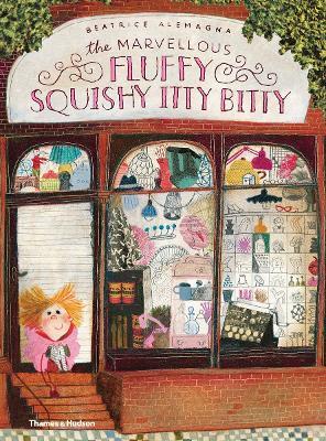 The Marvellous Fluffy Squishy Itty Bitty - Beatrice Alemagna - cover