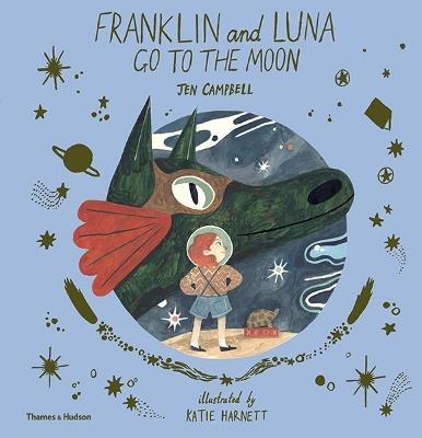 Franklin and Luna go to the Moon - Jen Campbell,Katie Harnett - cover
