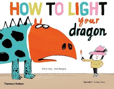 How to Light your Dragon - Didier Lévy,Fred Benaglia - cover