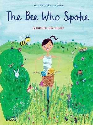 The Bee Who Spoke: A nature adventure - Al MacCuish,Rebecca Gibbon - cover