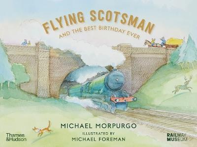 Flying Scotsman and the Best Birthday Ever - Michael Morpurgo - cover