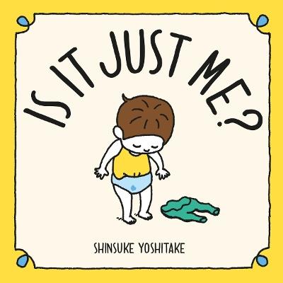 Is it Just Me? - Shinsuke Yoshitake - cover