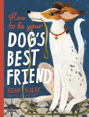 How to be Your Dog's Best Friend - Elena Bulay - cover