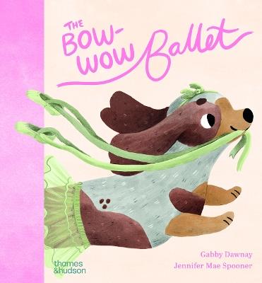 The Bow-Wow Ballet - Gabby Dawnay - cover