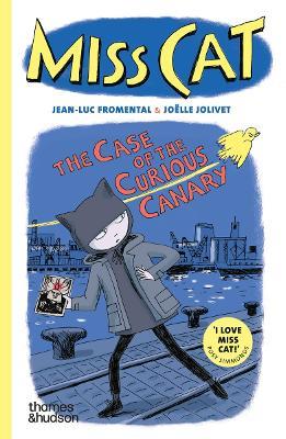 Miss Cat: The Case of the Curious Canary - Jean-Luc Fromental,Joëlle Jolivet - cover