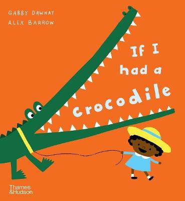 If I had a crocodile - Gabby Dawnay - cover
