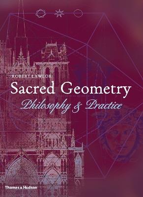 Sacred Geometry: Philosophy and Practice - Robert Lawlor - cover
