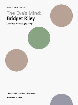 The Eye's Mind: Bridget Riley: Collected Writings 1965-2019 - cover