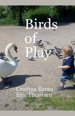 Birds of Play - Cristina Berna,Eric Thomsen - cover