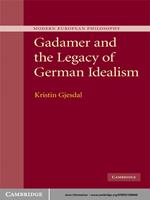 Gadamer and the Legacy of German Idealism