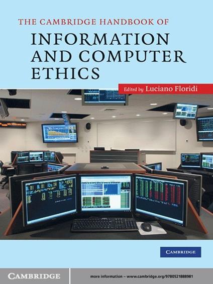 The Cambridge Handbook of Information and Computer Ethics