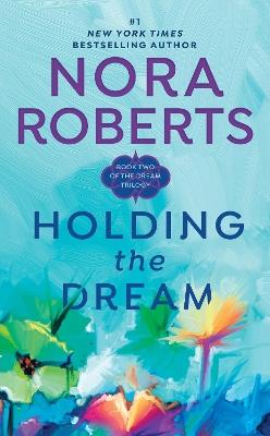 Holding the Dream - Nora Roberts - cover
