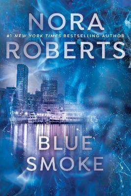 Blue Smoke - Nora Roberts - cover