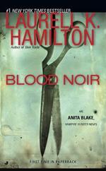 Blood Noir: An Anita Blake, Vampire Hunter Novel