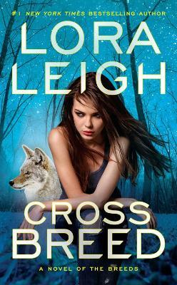 Cross Breed - Lora Leigh - cover