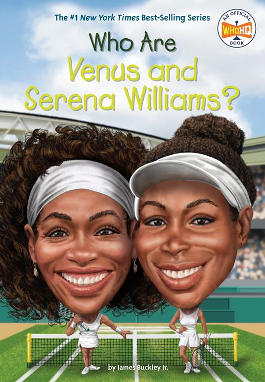 Who Are Venus and Serena Williams - Jr. James Buckley,Who HQ,Andrew Thomson - ebook