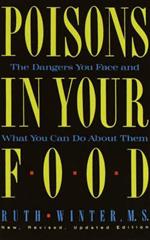 Poisons in Your Food: The Dangers You Face and What You Can Do about Them