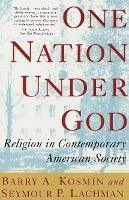 One Nation Under God: Religion in Contemporary American Society - Barry Kosmin - cover