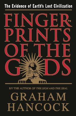 Fingerprints of the Gods: The Evidence of Earth's Lost Civilization - Graham Hancock - cover