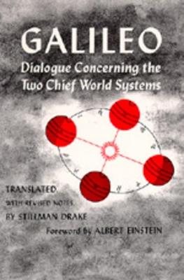 Dialogue Concerning the Two Chief World Systems, Ptolemaic and Copernican, Second Revised edition - Galileo Galilei - cover
