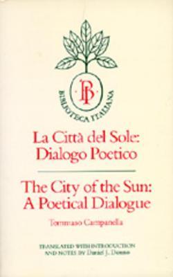 The City of the Sun: A Poetical Dialogue (La Citta del Sole: Dialogo Poetico) - Tommaso Campanella - cover