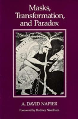 Masks, Transformation, and Paradox - A.David Napier - cover