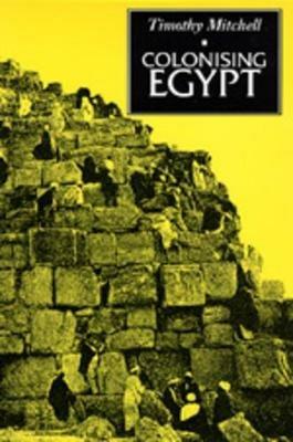 Colonising Egypt - Timothy Mitchell - cover