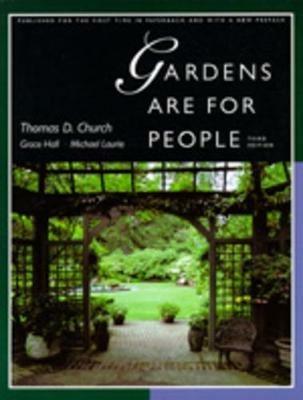 Gardens Are For People, Third edition - Thomas D. Church,Grace Hall,Michael Laurie - cover
