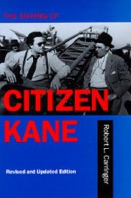 The Making of Citizen Kane, Revised edition - Robert L. Carringer - cover
