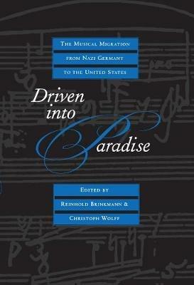 Driven into Paradise: The Musical Migration from Nazi Germany to the United States - cover