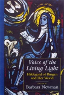 Voice of the Living Light: Hildegard of Bingen and Her World - cover